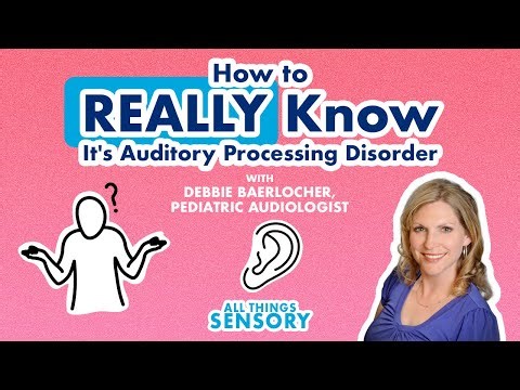 Auditory Processing vs. Attention Issues: How to Tell the Difference with Debbie Baerlocher