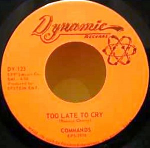 The Commands - Too Late To Cry / A Way To Love Me