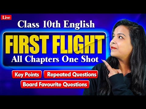 Class 10 English 🔥| First Flight in One Video | Complete Revision & Most Important Questions