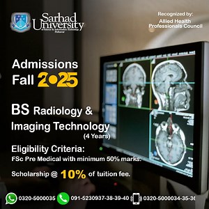 🎓 Admissions Open – Fall 2025 The BS Radiology & Imaging Technology program at Sarhad University of Science & IT, Peshawar, is designed to prepare skilled professionals in the field of medical imaging. Students gain expertise in X-ray, CT, MRI, Ultrasound, and other advanced imaging techniques, enabling them to assist in accurate diagnosis and patient care. With a strong blend of theory, practical training, and clinical exposure, graduates are well-prepared to meet the growing demand in healthc