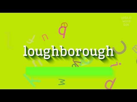 How to say "loughborough"! (High Quality Voices)