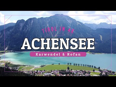 Achensee in 4K - Karwendel, Rofan, Pertisau, Häusern