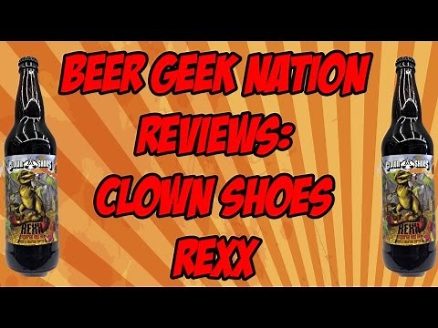 Clown Shoes Rexx (Bourbon Barrel Aged) | Beer Geek Nation Craft Beer Reviews