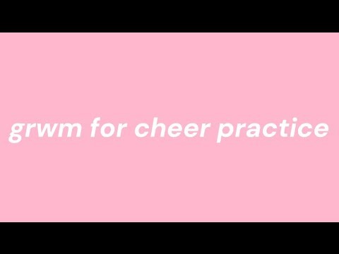 get ready with me for cheer practice!! (first video)
