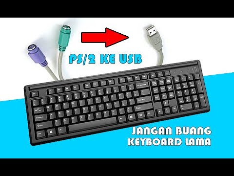 Cara Mengganti Kabel PS/2 Keyboard Menjadi Kabel USB