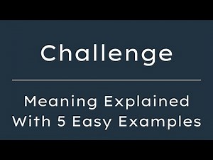 What Does Challenge Mean? Challenge Meaning in English With 5 Example Sentences
