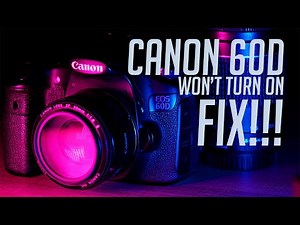 Canon 60d Won’t Turn On! FIX!!