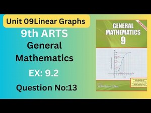 Ex:9.2 Question 13 || 9 Arts Math 9.2 || Class 9 Arts Maths Chapter 9 || Unit 9 Linear Graph