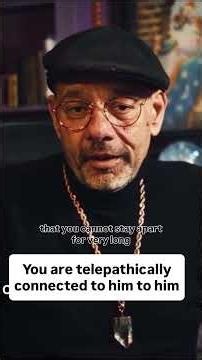 You are telepathically connected to him. You can feel him around you even when he’s not there.