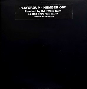 Playgroup - Number One (Remixed By DJ Swiss From So Solid Crew Feat. Scat D)