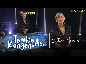 Catur Arum - Tombo Kangene Ati | OFFICIAL ONE NADA