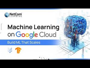 Machine Learning on Google Cloud Course | Build, Train & Deploy ML Models at Scale