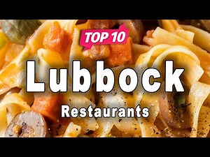 Top 10 Restaurants to Visit in Lubbock, Texas | USA - English