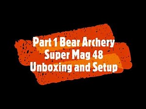 Part 1 Bear Archer Super Mag 48 Review