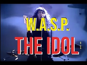 WASP The Idol Full HD / HQ Video Rommel reduxe