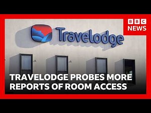 Travelodge investigating more reports of strangers accessing rooms | BBC News