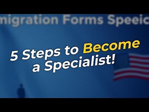 5 Steps to Become an Immigration Forms Specialist 🇺🇸✍️