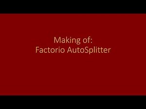 How to make an AutoSplitter (for Factorio)