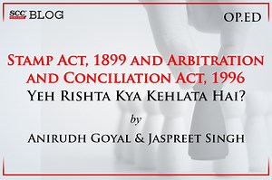 Stamp Act, 1899 and Arbitration and Conciliation Act, 1996 - Yeh Rishta Kya Kehlata Hai?