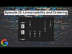 Google SWE teaches systems design | EP12: Linearizability and Ordering