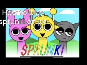 HOW TO PLAY SPRUNKI ON YOUR PC NO LAG OR DOWNLOADING
