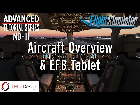 MD-11 Advanced Tutorial Series Part 1: Aircraft Overview & EFB | MSFS