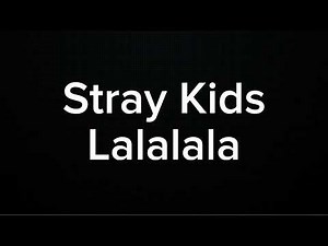 STRAY KIDS - LALALALA (KARAOKE VERSION)