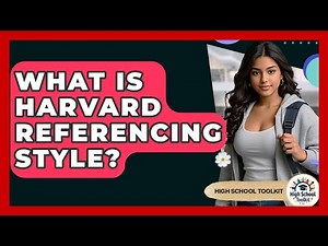 What Is Harvard Referencing Style? - High School Toolkit