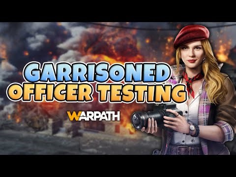 Warpath – Garrisoned Officer Testing + Results