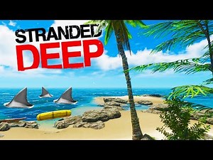 THE ORIGINAL SHARK ATTACK SIMULATOR! Survive On an Island! - Stranded Deep 2017 Gameplay Part 1
