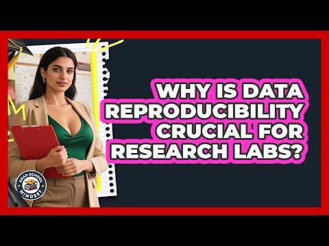 Why Is Data Reproducibility Crucial For Research Labs? - Grad School Mindset