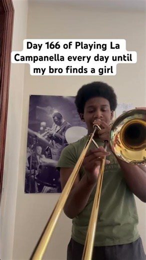 Day 167 of Playing La Campanella every day until my bro finds a girl #trombone #music #shorts