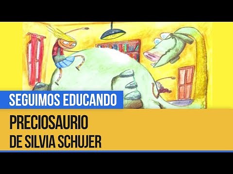 Leemos "Preciosaurio", de Silvia Schujer - Seguimos Educando