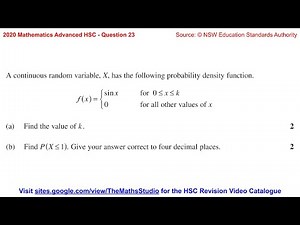 2020 Maths Advanced HSC Q23 Find P(X≤1) given continuous random variable f(x)=sin(x) for 0≤x≤k