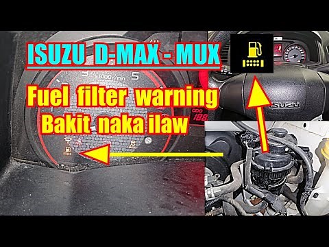 ISUZU D-Max/Mux | Fuel Filter Warning Light On | Dahilan kung bakit? Fuel Filter Warning