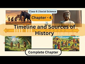 Chapter - 4 | Timeline and Sources of History | Class 6 | Full Chapter Explanation in English