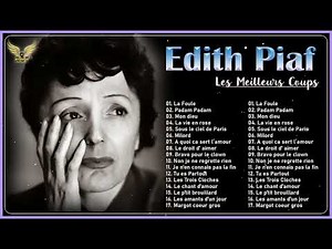 Édith Piaf Les Plus Grands Succès ♫ Édith Piaf Les Meilleures Chansons