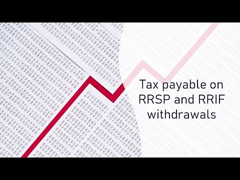 How we pay tax on RRSP or RRIF withdrawals
