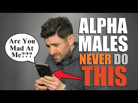 10 Things Confident "Alpha Males" NEVER Do!