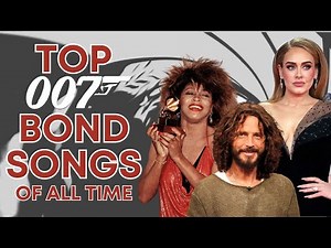 Top 007 James Bond Songs of All Time!