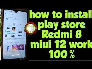 how to install play store redmi 8 miui 12 work 100%