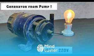 Mind Luster - Learn DIY 220v Electric Dynamo Generator from Pump Motor 300 Watts