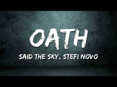 Said The Sky - Oath (Lyrics) feat. Stefi Novo