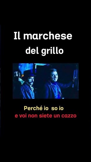 Il marchese del grillo - Alberto Sordi - Perchè io so io e voi non siete un c…