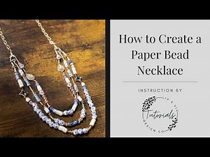 How to Create a Paper Bead Necklace