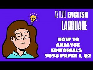 How To Analyse Editorials - 9093 Paper 1 Question 2