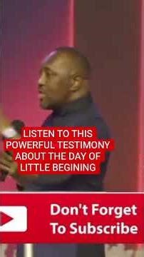 A powerful testimony about the days of little begining