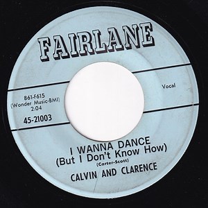 Calvin And Clarence - I Wanna Dance (But I Don't Know How) / Money And Woman