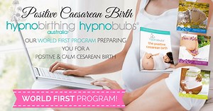 The Positive Caesarean Birth | Hypnobirthing Australia™