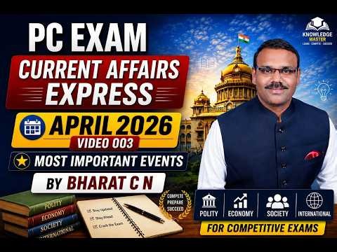 #CURRENT AFFAIRS EXPRESS FOR PC 2026 PART 003, APRIL 2026 BY#Bharat C N
